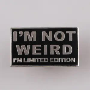I'm Not Weird Funny Enamel Pin Brooch