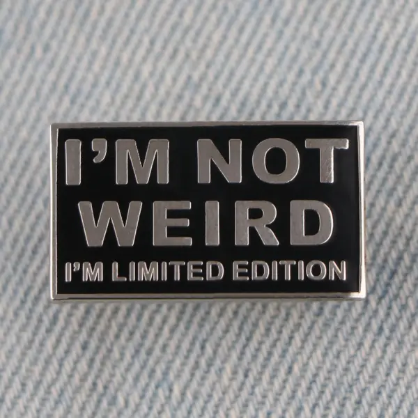 I'm Not Weird Funny Enamel Pin Brooch - Image 3