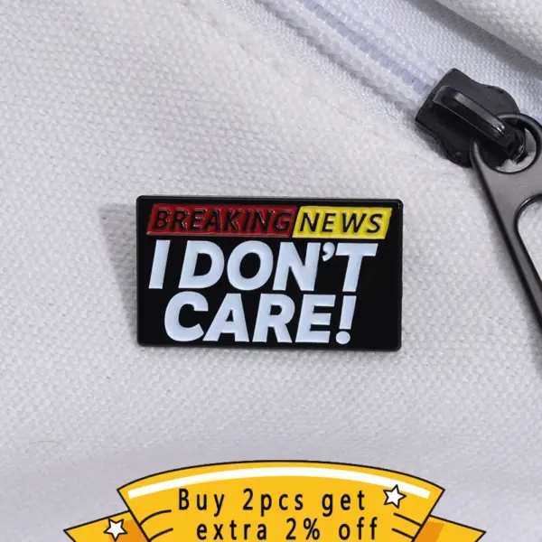 I Don't Care About Breaking News Brooch Pin - Image 3