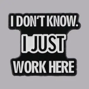 Funny I Don't Know Enamel Brooch Pin