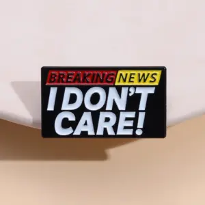 I Don't Care About Breaking News Brooch Pin