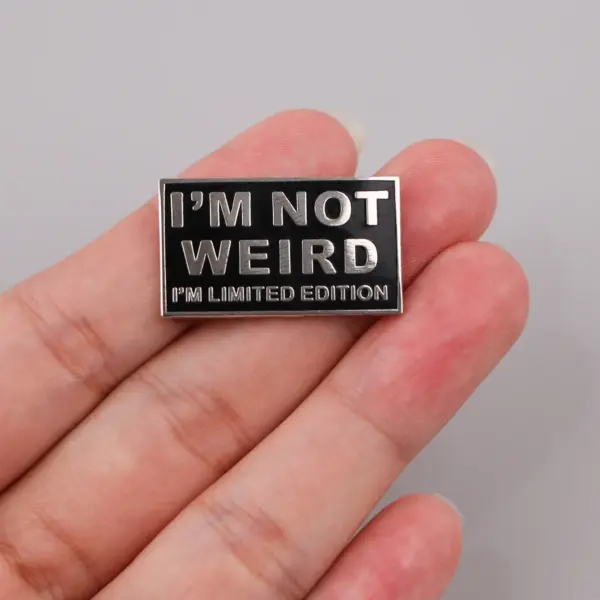 I'm Not Weird Funny Enamel Pin Brooch - Image 6