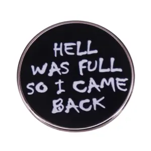 Gothic Humor Brooch Hell Was Full Design