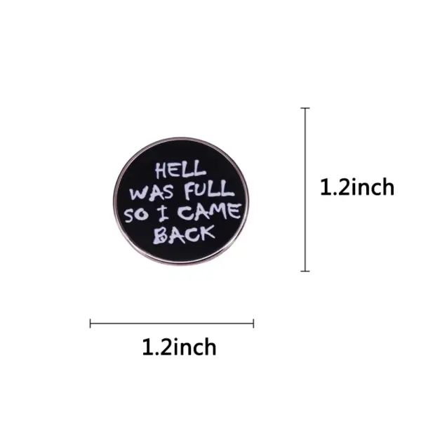 Gothic Humor Brooch Hell Was Full Design - Image 2