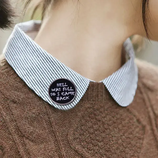 Gothic Humor Brooch Hell Was Full Design - Image 4