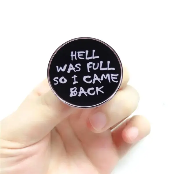 Gothic Humor Brooch Hell Was Full Design - Image 3