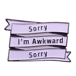 Awkward Sorry Badge Funny Brooch Pin