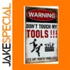 Vintage Warning Sign Do Not Touch My Tools