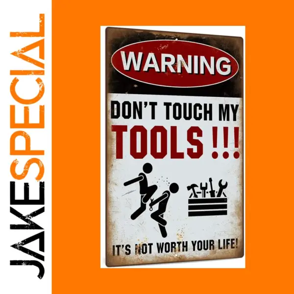 Vintage Warning Sign Do Not Touch My Tools