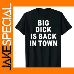 Funny Big Dick Is Back T-Shirt for Adults