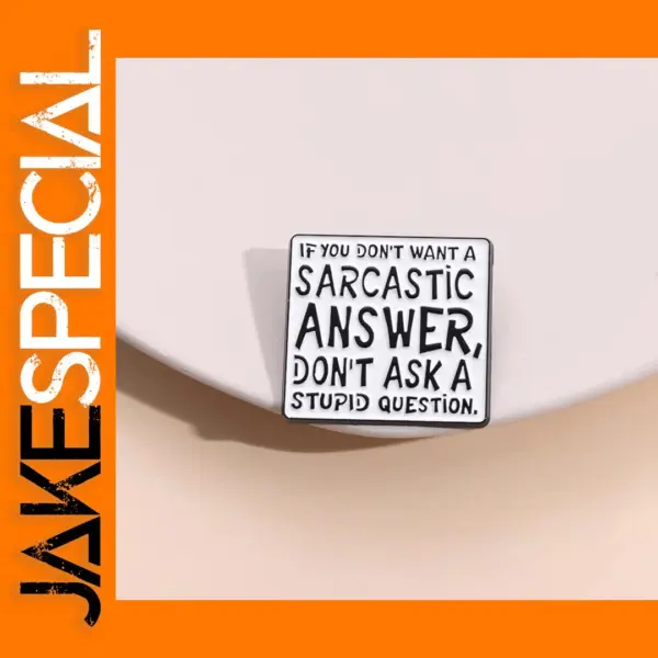 Humorous Enamel Brooch Don't Ask Questions