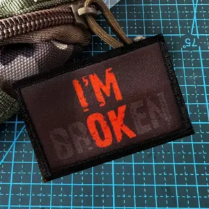 I'm Broken I'm OK Morale Badge Tactical Patch
