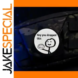 Hey You Drop This Matchstick Man Morale Badge Patch
