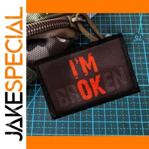 I'm Broken I'm OK Morale Badge Tactical Patch