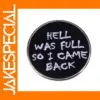 Gothic Humor Brooch Hell Was Full Design