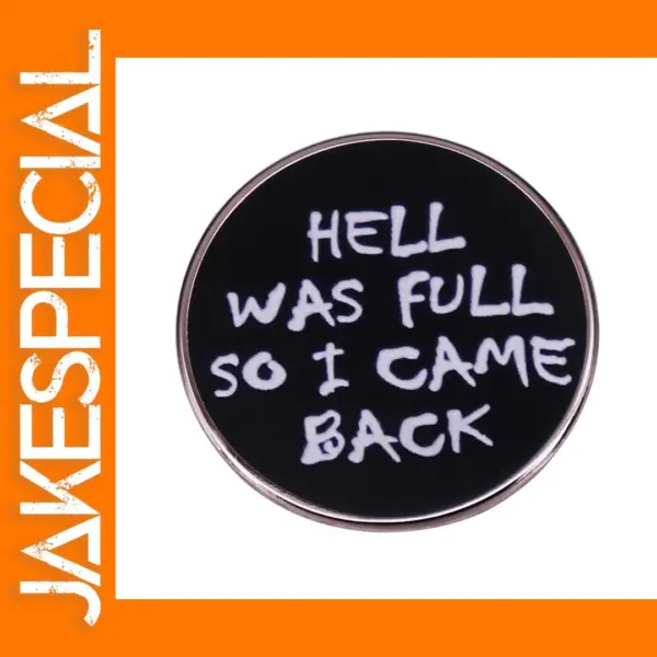 Gothic Humor Brooch Hell Was Full Design