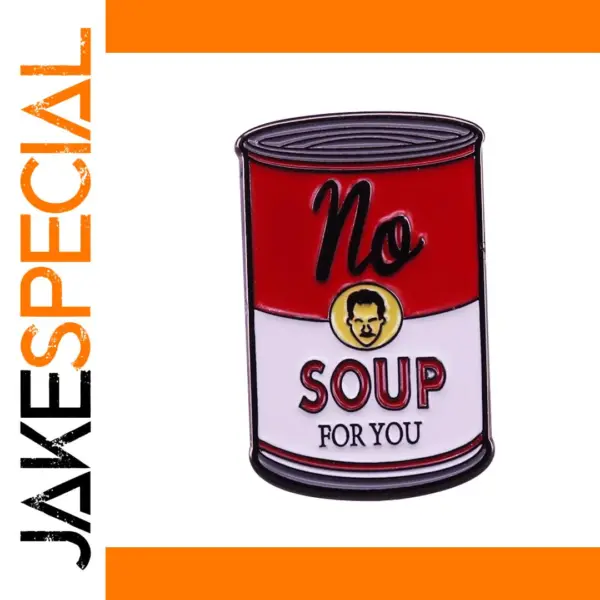 No Soup For You Seinfeld Pin Badge