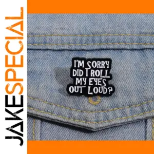 Funny Quotes Eye-Rolling Brooch Pin for Unisex Accessories