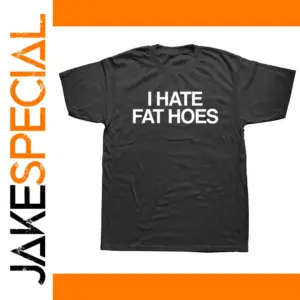 I Hate Fat Hoes Graphic T-Shirt for Women