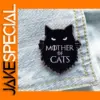Mother of Cats Thrones Enamel Badge Pin