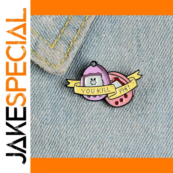 YOU KILL ME Enamel Pins Custom Brooch Gift