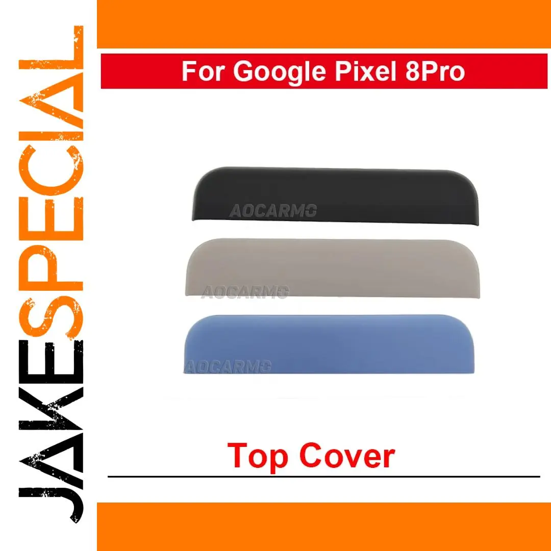Replacement Top Cover Panels for Google Pixel 8Pro 1 Replacement Top Cover Panels for Google Pixel 8Pro