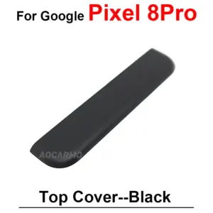 Replacement Top Cover Panels for Google Pixel 8Pro 6 S221fec0a210c4afdaf4538647335c3dd7