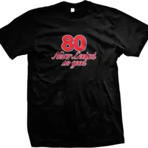 80 Never Looked So Good Birthday T-Shirt