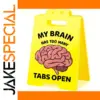 Humorous Office Desk Sign - "My Brain Has Too Many Tabs"