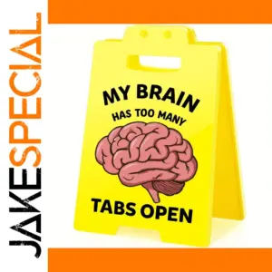 Humorous Office Desk Sign - "My Brain Has Too Many Tabs"