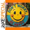 Don't Worry Be Happy Aluminum Wall Sign