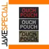 OUCH POUCH Embroidered Patch with Hook & Loop