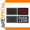 Bold "SUCK LESS" Tactical Patch