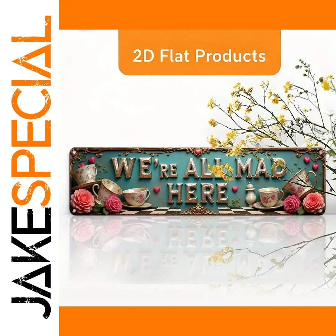 Vintage Aluminum Wall Sign with "WE'RE ALL MAD HERE" 1 Vintage Aluminum Wall Sign with "WE'RE ALL MAD HERE"