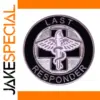 Black Last Responder Enamel Pin 3cm