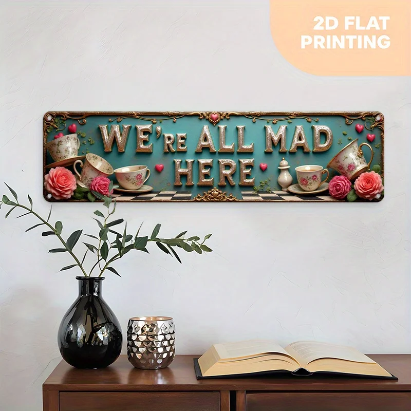 Vintage Aluminum Wall Sign with "WE'RE ALL MAD HERE" 2 Vintage Aluminum Wall Sign with "WE'RE ALL MAD HERE" - Image 2