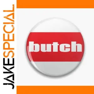 Bold "Butch" Life Lapel Pin in Various Sizes