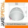 Clear 3.1-Inch CCTV Dome Cover for Cameras